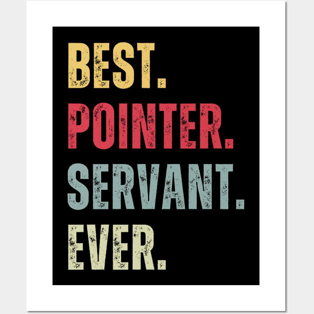 Best Pointer Servant Ever Wall Art by ClorindaDeRose